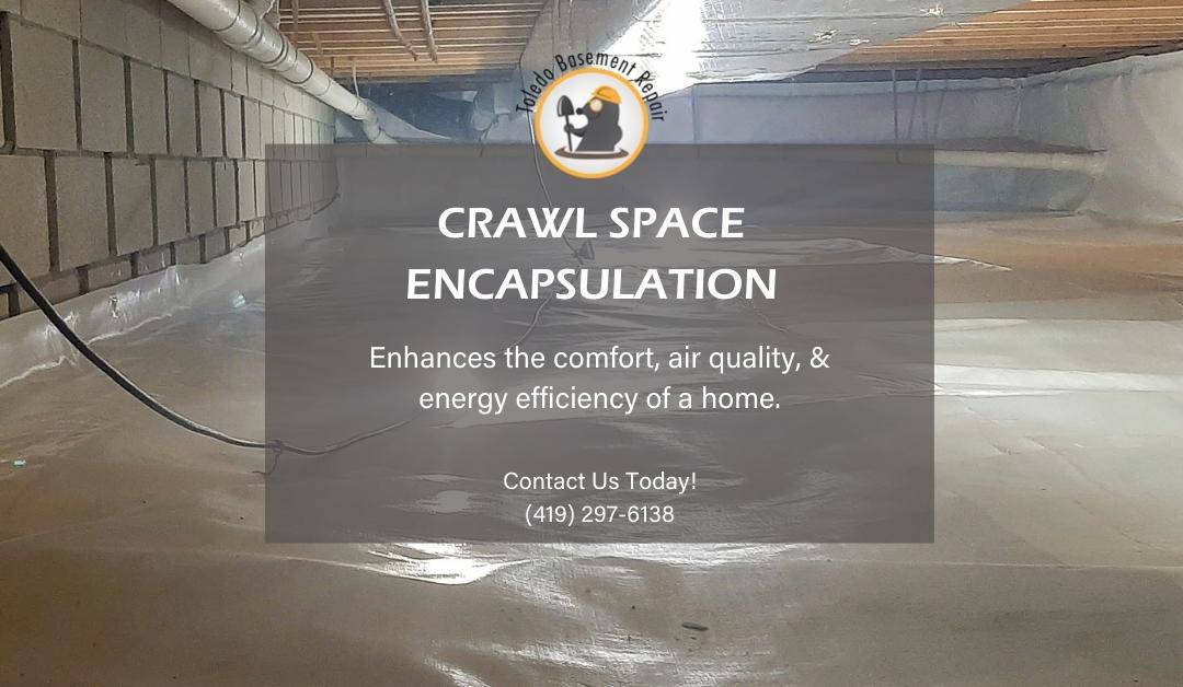 The Importance of Crawl Space Encapsulation